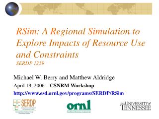 RSim : A R egional Sim ulation to Explore Impacts of Resource Use and Constraints SERDP 1259
