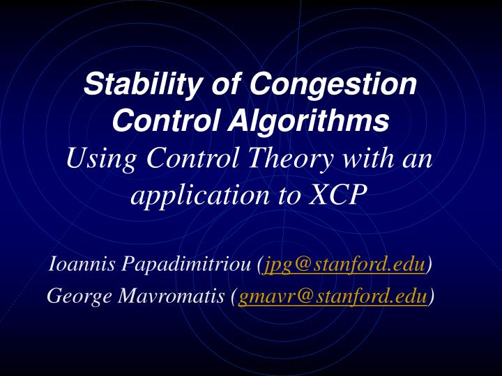 stability of congestion control algorithms using control theory with an application to xcp