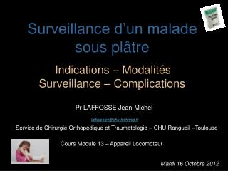 surveillance d un malade sous pl tre indications modalit s surveillance complications