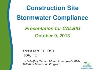Construction Site Stormwater Compliance Presentation for CALBIG October 9, 2013