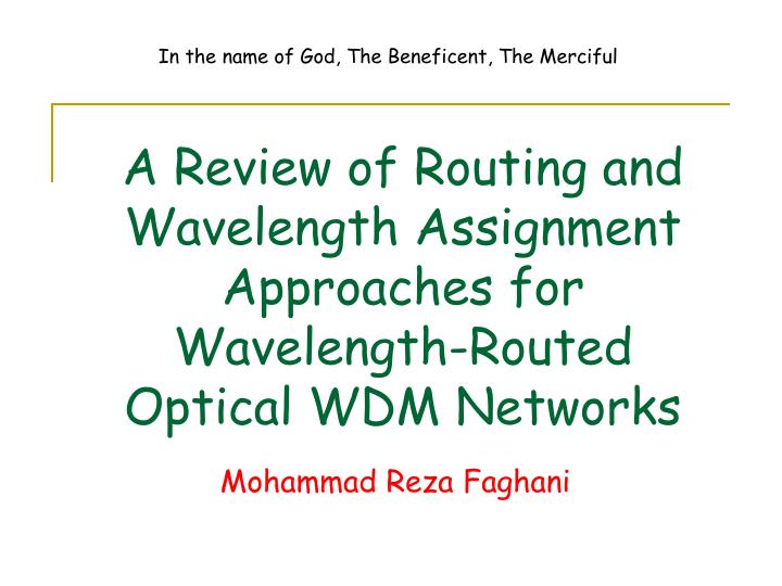 a review of routing and wavelength assignment approaches for wavelength routed optical wdm networks