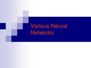 Various Neural Networks
