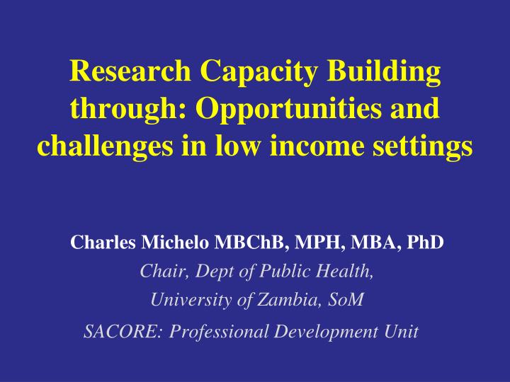 research capacity building through opportunities and challenges in low income settings