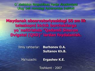Ilmiy rahbarlar: Burhonov O.A. Sultanov Kh.B. Ma’ruzachi: Ergashev K.E.