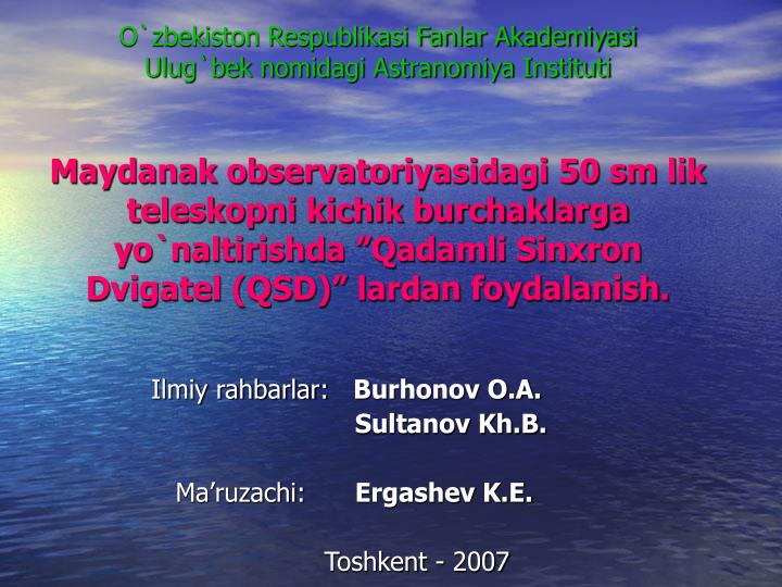 ilmiy rahbarlar burhonov o a sultanov kh b ma ruzachi ergashev k e toshkent 2007