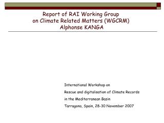 Report of RAI Working Group on Climate Related Matters (WGCRM) Alphonse KANGA