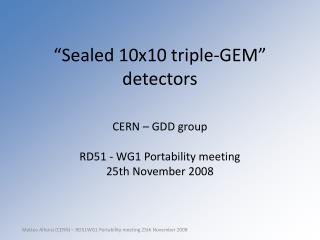 sealed 10x10 triple gem detectors
