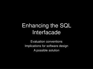 Enhancing the SQL Interfacade