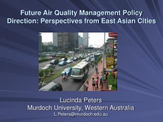 Future Air Quality Management Policy Direction: Perspectives from East Asian Cities