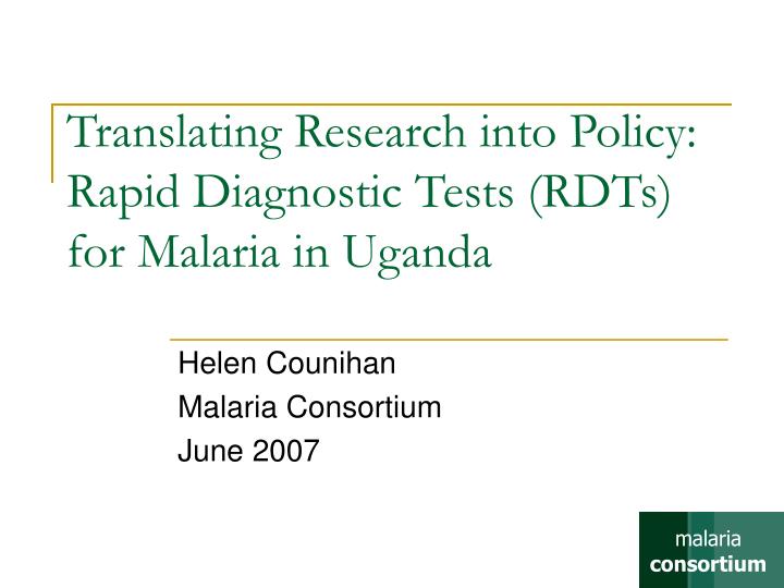 translating research into policy rapid diagnostic tests rdts for malaria in uganda