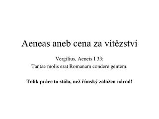 aeneas aneb cena za v t zstv