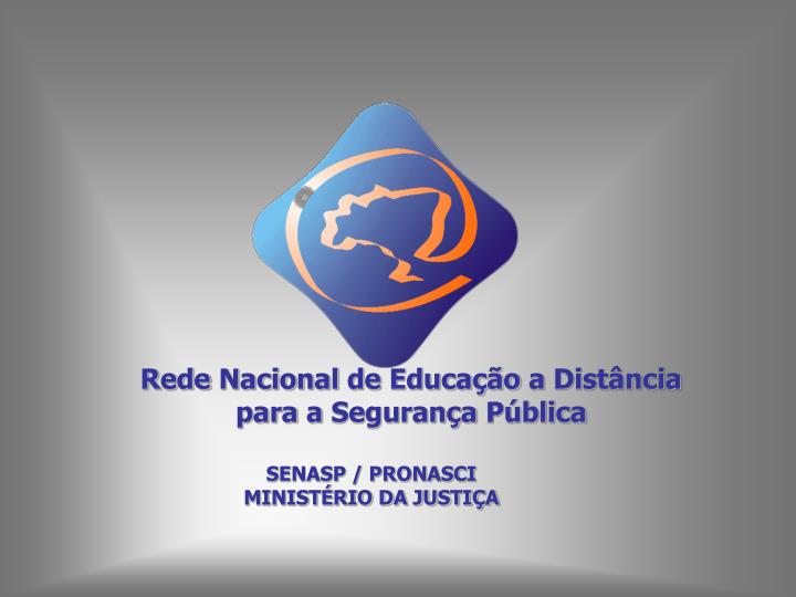 rede nacional de educa o a dist ncia para a seguran a p blica senasp pronasci minist rio da justi a