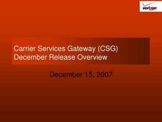 Carrier Services Gateway (CSG) December Release Overview
