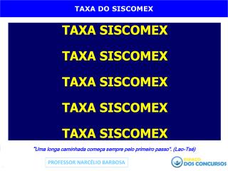 TAXA SISCOMEX TAXA SISCOMEX TAXA SISCOMEX TAXA SISCOMEX TAXA SISCOMEX