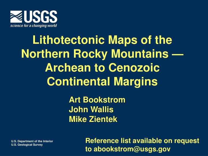 lithotectonic maps of the northern rocky mountains archean to cenozoic continental margins