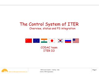 The Control System of ITER Overview, status and PS integration CODAC team ITER IO