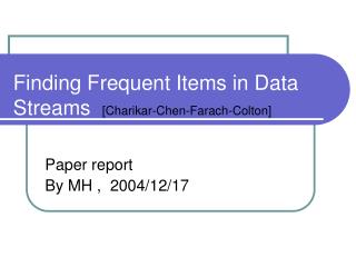 Finding Frequent Items in Data Streams [Charikar-Chen-Farach-Colton]
