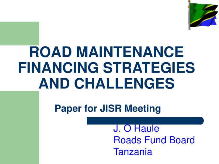 road maintenance financing strategies and challenges paper for jisr meeting