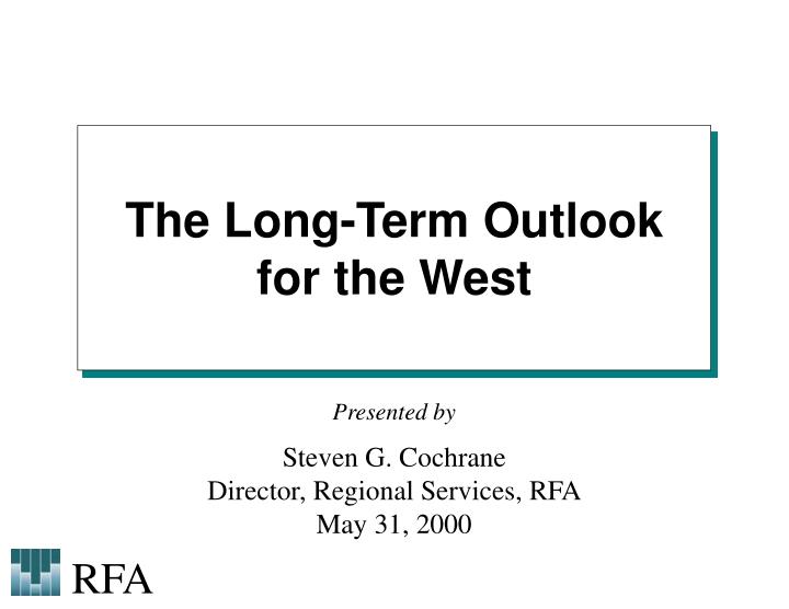 the long term outlook for the west