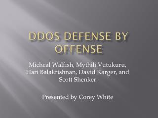 Ddos defense by offense