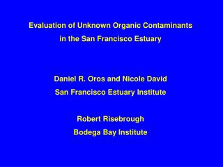 Evaluation of Unknown Organic Contaminants in the San Francisco Estuary