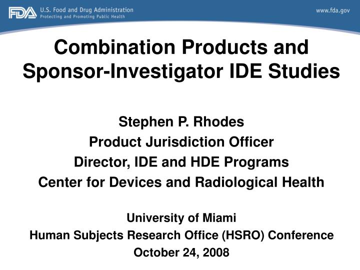 combination products and sponsor investigator ide studies