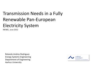 Transmission Needs in a Fully Renewable Pan-European Electricity System IRENEC, June 2012