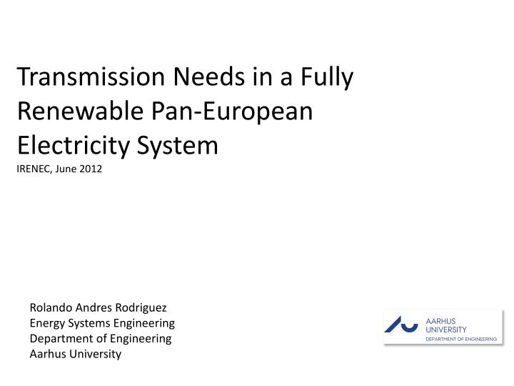 transmission needs in a fully renewable pan european electricity system irenec june 2012