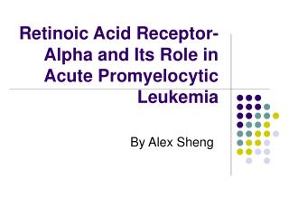 Retinoic Acid Receptor-Alpha and Its Role in Acute Promyelocytic Leukemia