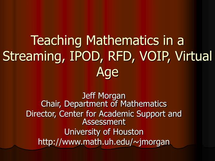 teaching mathematics in a streaming ipod rfd voip virtual age