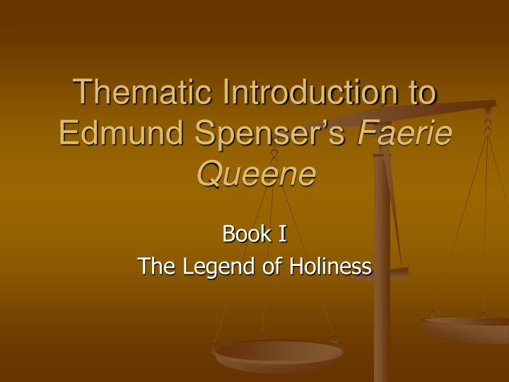 thematic introduction to edmund spenser s faerie queene