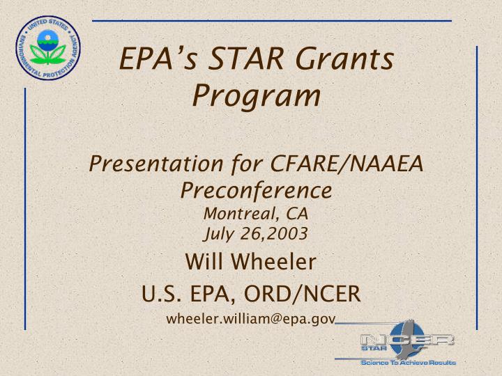 epa s star grants program presentation for cfare naaea preconference montreal ca july 26 2003