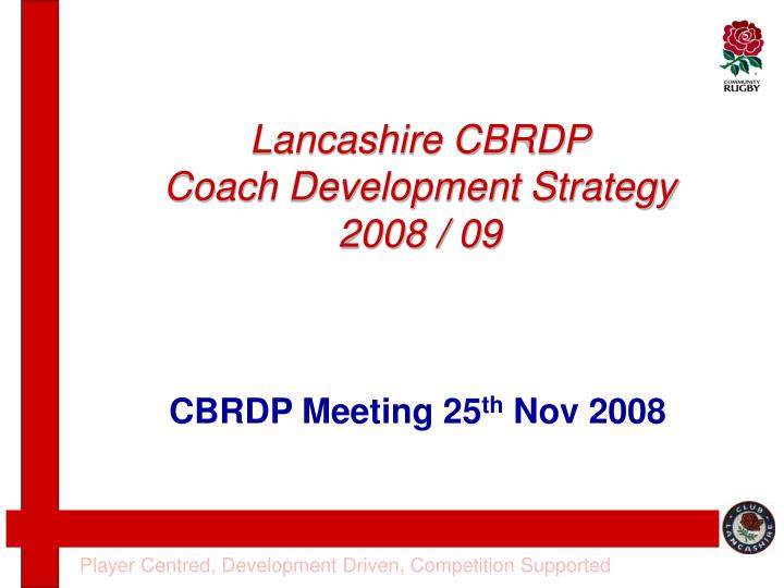 lancashire cbrdp coach development strategy 2008 09