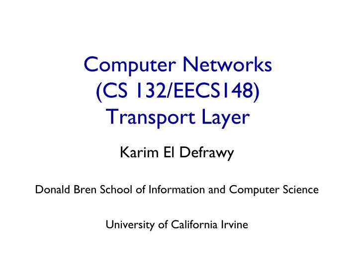 computer networks cs 132 eecs148 transport layer