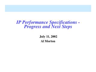 IP Performance Specifications - Progress and Next Steps