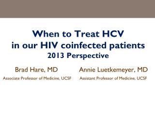 When to Treat HCV in our HIV coinfected patients 2013 Perspective