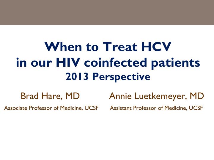 when to treat hcv in our hiv coinfected patients 2013 perspective
