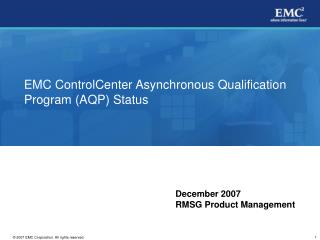 EMC ControlCenter Asynchronous Qualification Program (AQP) Status