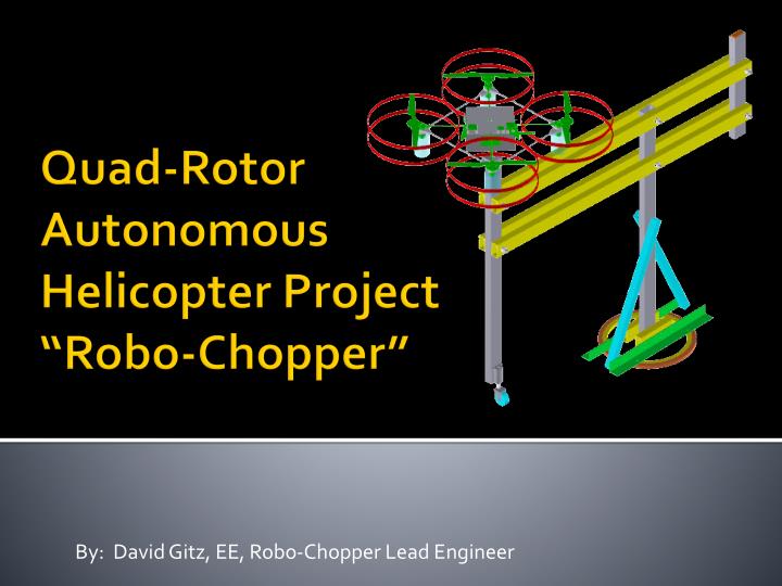 by david gitz ee robo chopper lead engineer