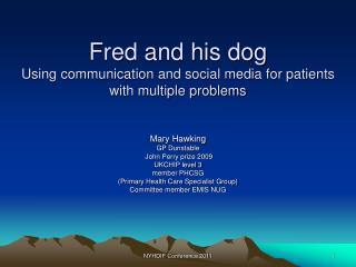 Fred and his dog Using communication and social media for patients with multiple problems