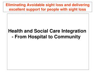 Eliminating Avoidable sight loss and delivering excellent support for people with sight loss