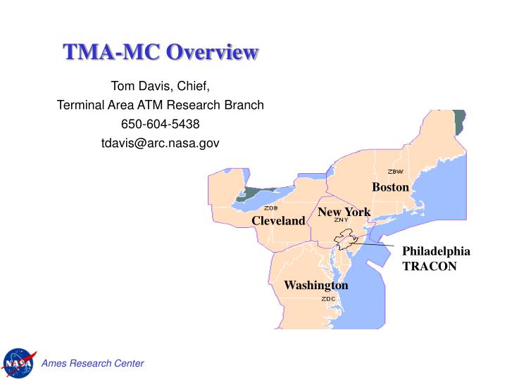 tma mc overview tom davis chief terminal area atm research branch 650 604 5438 tdavis@arc nasa gov