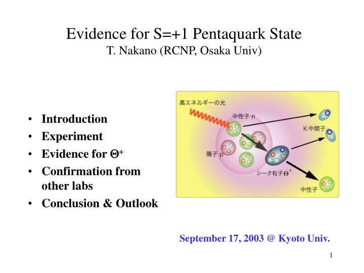 evidence for s 1 pentaquark state t nakano rcnp osaka univ