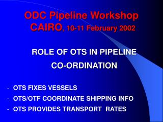 ODC Pipeline Workshop CAIRO , 10-11 February 2002