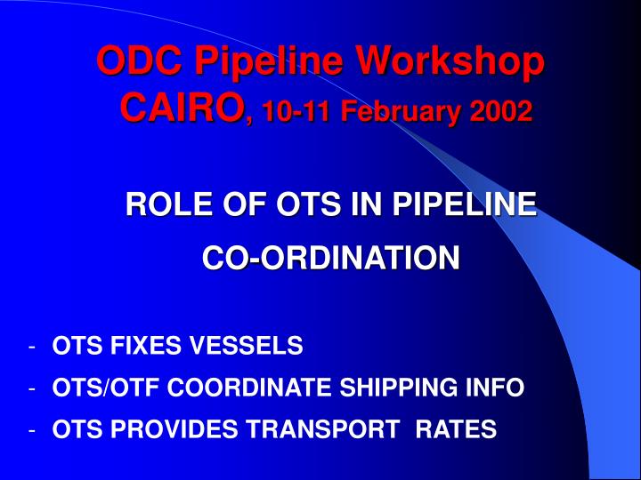 odc pipeline workshop cairo 10 11 february 2002