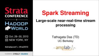 Spark Streaming Large -scale near-real-time stream processing