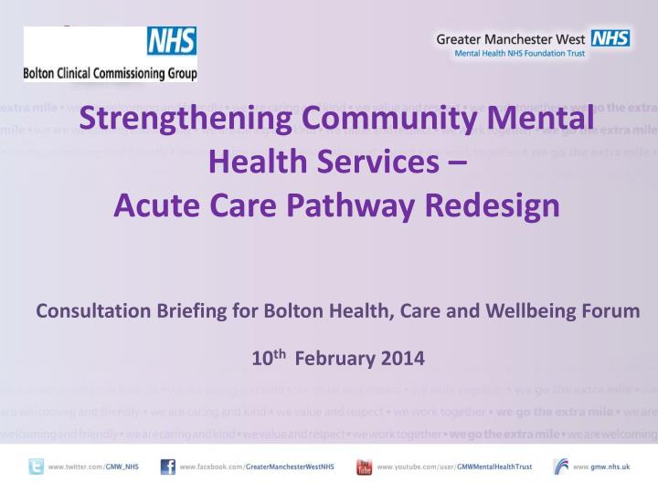 strengthening community mental health services acute care pathway redesign