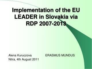 Implementation of the EU LEADER in Slovakia via RDP 2007-2013