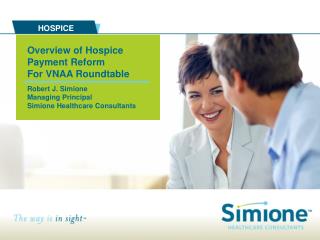Overview of Hospice Payment Reform For VNAA Roundtable