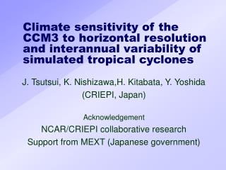 J. Tsutsui, K. Nishizawa,H. Kitabata, Y. Yoshida (CRIEPI, Japan) Acknowledgement